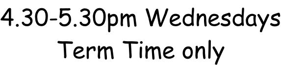 4.30-5.30pm Wednesdays Term Time only